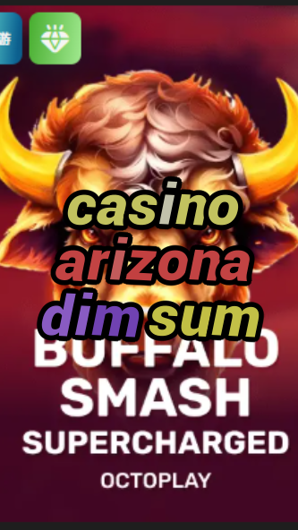 casino arizona dim sum-w4cy2mdjlx2bf.com